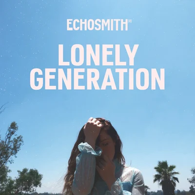 Echosmith Lonely Generation