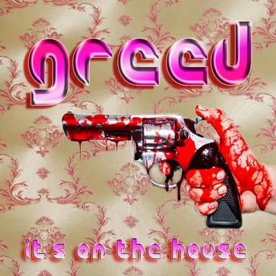 Its on the House 专辑 Greed/Waze & Odyssey