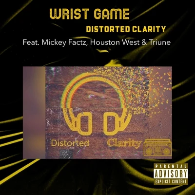 Mickey Factz Wrist Game (feat. Mickey Factz, Houston West & Triune)