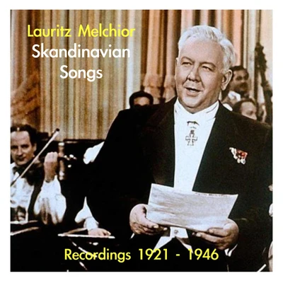 Melchior, Lauritz: Scandinavian Songs Recordings (1921-1946) 專輯 Alfred Jerger/Lauritz Melchior/Wiener Philharmoniker/Bruno Walter/Emanuel List