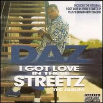 I Got Love In These Streetz 專輯 Daz Dillinger