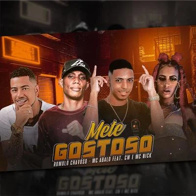 Mete Gostoso (feat. Mc Nick & MC GW) 专辑 Selo do Brega/Romulo Chavoso/Mc Danny/Maneiro na Voz/Mc Dan Pressão