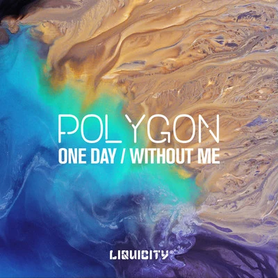 Polygon One DayWithout Me