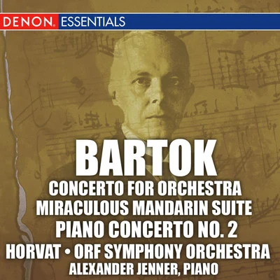 Bartok: Concerto for Orchestra, Miraculous Mandarin Suite, & 2nd Piano Concerto 专辑 ORF Symphony Orchestra