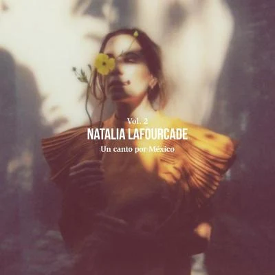 Natalia Lafourcade Un Canto por México, Vol. II