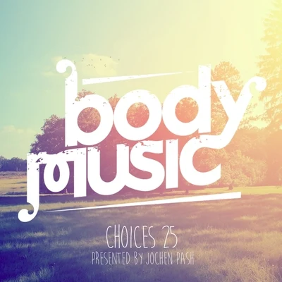 Body Music - Choices 25 專輯 Jochen Pash