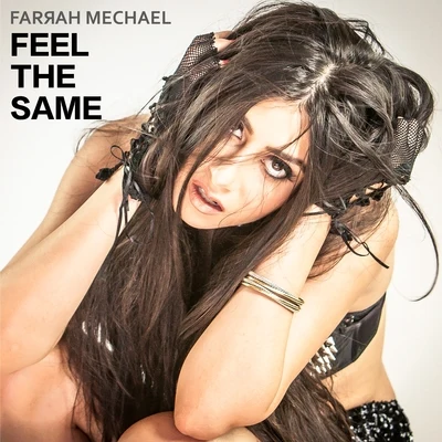 Feel the Same 專輯 Farrah Mechael