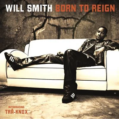 Born To Reign 專輯 Will Smith