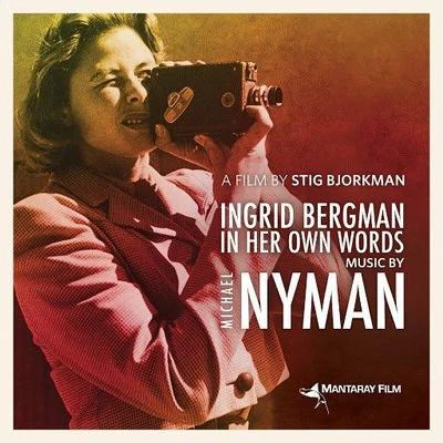 Michael Nyman Ingrid Bergman in Her Own Words (Original Motion Picture Soundtrack)