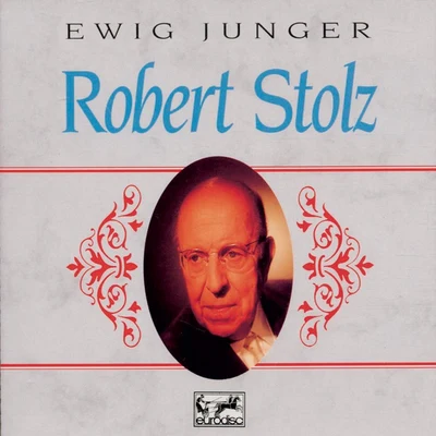 Ewig junger Robert Stolz 专辑 Robert Stolz