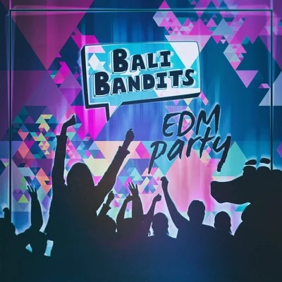 Edm Party 專輯 Bali Bandits