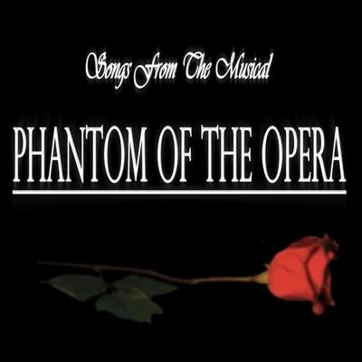 Andrew Lloyd Webber Songs from the Musical Phantom of the Opera