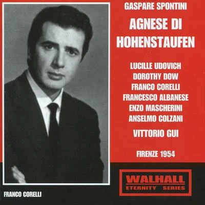 SPONTINI, G.: Agnes von Hohenstaufen [Opera] (Udovich, Dow, Corelli, Albanese, Mascherini, Colzani, Gui) (1954) 专辑 Vittorio Gui