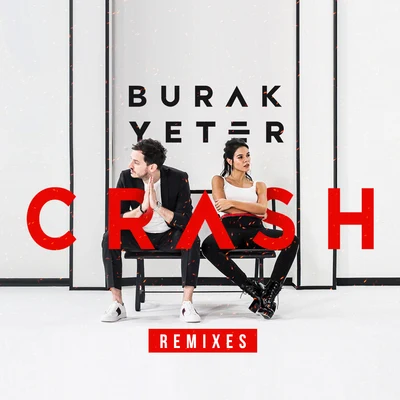 Crash (Remixes) 专辑 Burak Yeter