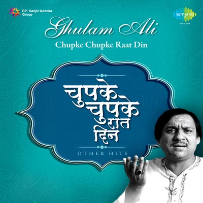 Chupke Chupke Raat Din And Other Hits 专辑 Ghulam Ali