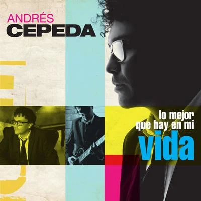 Lo mejor que hay en mi vida 专辑 Andrés Cepeda