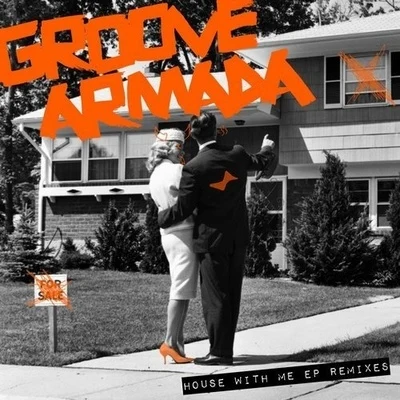 House With Me (Remixes) 专辑 Groove Armada