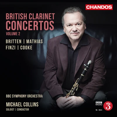 Clarinet Concertos - BRITTEN, B.FINZI, G.COOKE, A.MATHIAS, W. (British Clarinet Concertos, Vol. 2) (M. Collins, BBC Symphony) 專輯 Michael Collins