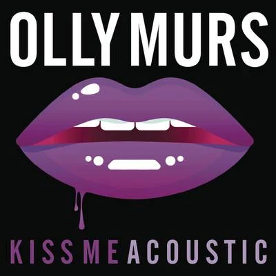 Olly Murs Kiss Me (Acoustic Mix)