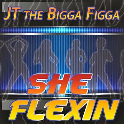 She Flexin 專輯 JT the Bigga Figga