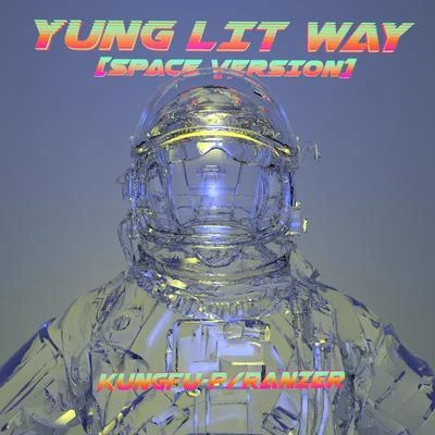 YUNG LIT WAY (SPACE VERSION) 专辑 Ranzer