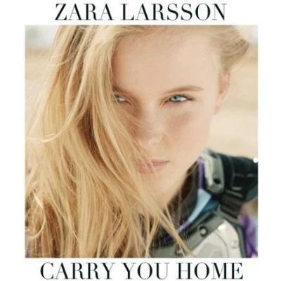 Carry You Home 專輯 Zara Larsson