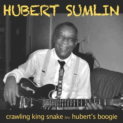 Crawling King Snake bw Hubert&#x27;s Boogie 专辑 Hubert Sumlin