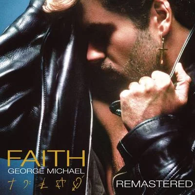 Faith (Remastered 2010) 专辑 George Michael