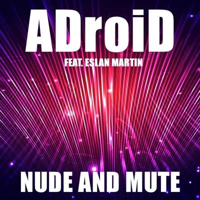 Nude and Mute 专辑 ADroiD