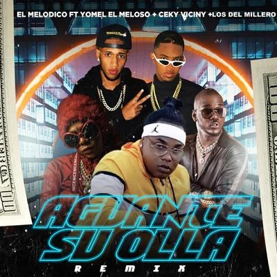 Aguante Su Olla (Remix) [feat. Yomel el Meloso, Ceky Viciny & Los del Millero] 专辑 Rosaly Rubio/Ceky Viciny/Alex Duvall