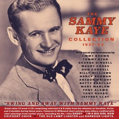 The Sammy Kaye Collection 1937-53 专辑 Sammy Kaye/Swing & Sway With Sammy Kaye With Nancy Norman & Billy Williams.