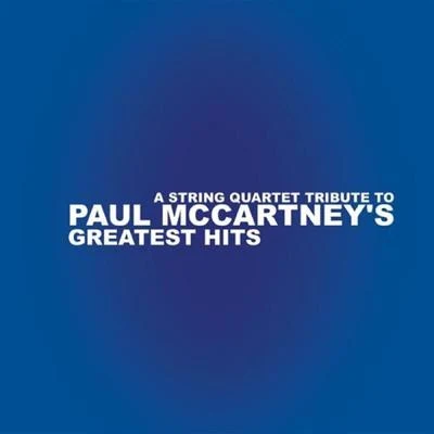 Paul McCartney String Quartet Tribute To Paul Mccartney's Greatest