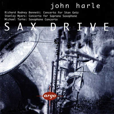 Sax Drive - Myers, Bennett & Torke: Saxophone Concertos 专辑 John Harle