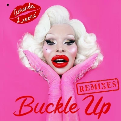 Buckle Up (Remixes) 專輯 Sharon Needles/Amanda Lepore/Debbie Harry/Peppermint/Greko