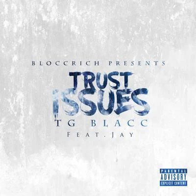 Trust Issues 专辑 TG Blacc