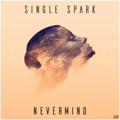 Single Spark Nevermind