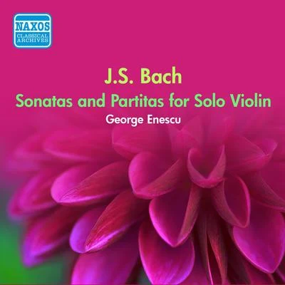 BACH, J.S.: Sonatas and Partitas for Solo Violin, BWV 1001-1006 (Enescu) (1949) 专辑 George Enescu