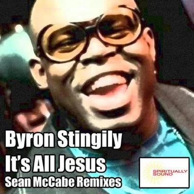 Its All Jesus (Sean McCabe Remixes) 專輯 Byron Stingily