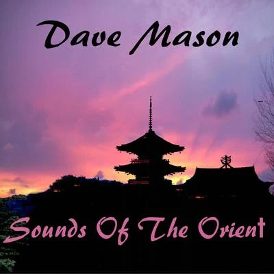 Sounds Of The Orient 專輯 Dave Mason