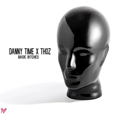 Basic B!tches (feat. Thoz) 專輯 Danny Time/Haus of Panda