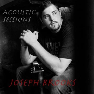 Acoustic Sessions 专辑 Joey Brooks