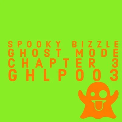 Ghost Mode: Chapter 3 专辑 Nu Klear/Spooky Bizzle