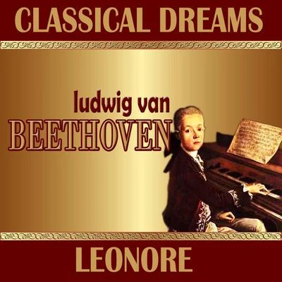 Ludwig Van Beethoven: Classical Dreams. Leonore 专辑 South German Philharmonic Orchestra