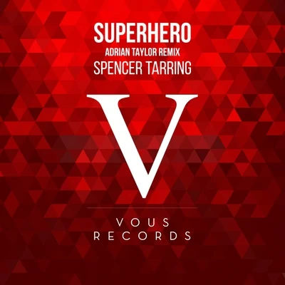 Superhero (Adrian Taylor Remix) 专辑 Tate Strauss/Julian R/SPENCER TARRING/Mobin Master/Lumira