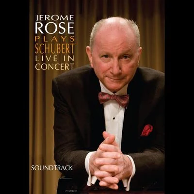 Jerome Rose Plays Schubert Live In Concert (Soundtrack) 專輯 Jerome Rose