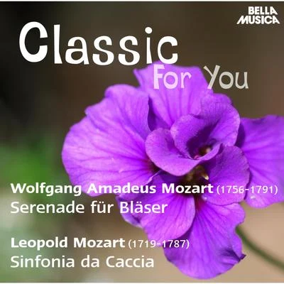 Ljubljana Radio Symphony ChoirAnton NanutGiuseppe VerdiLjubljana Radio Symphony Orchestra Classic for You: W. Mozart: Serenade für Bläser - L. Mozart: Sinfonia da Caccia