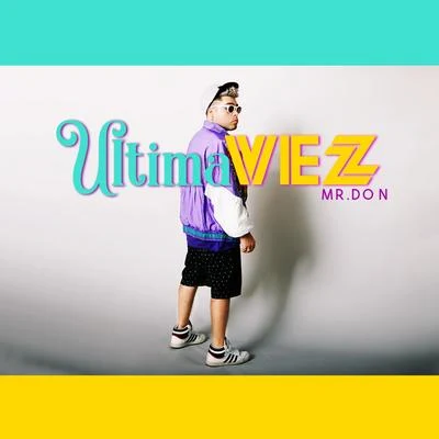 Ultima Vez 專輯 Sr. Nohaya/Mr. Don/Yank3ll