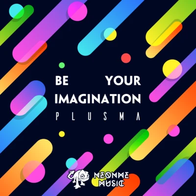 Be Your Imagination 專輯 PLSM/果然電音社/小時姑娘