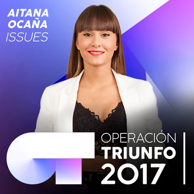 AitanaAmaia Romero Issues (Operación Triunfo 2017)