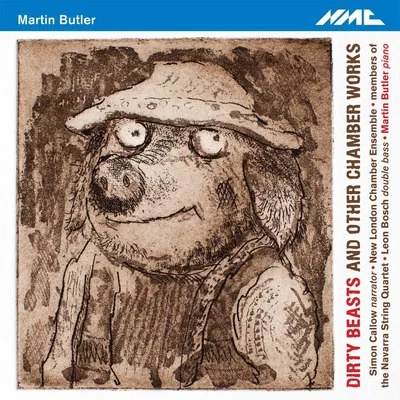 Martin Butler: dirty beasts other chamber works 專輯 Ronald Corp/Royal Ballet Sinfonia/Simon Callow/Lesley-Jane Rogers